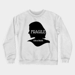 Fragile - Like a Bomb Crewneck Sweatshirt